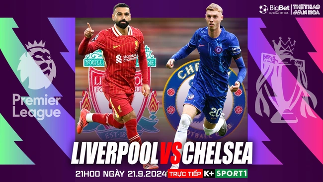 Nhận định, soi tỷ lệ Liverpool vs Chelsea 22h30 hôm nay 20/10, vòng 8 Ngoại hạng Anh - Ảnh 1.